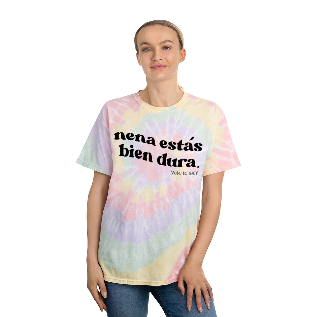 Nena Estás Bien Dura - Tie-Dye Tee
