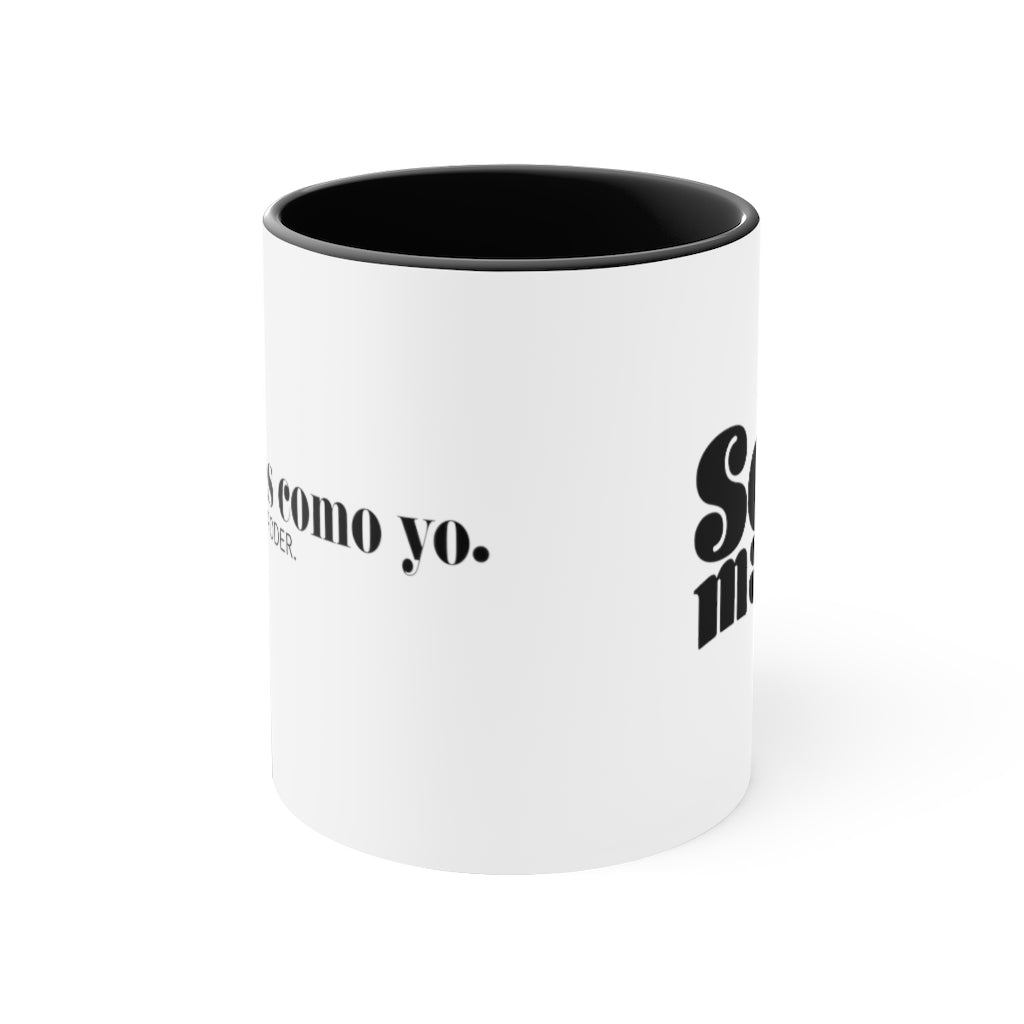 Nadie es como yo -  Mug , 11oz