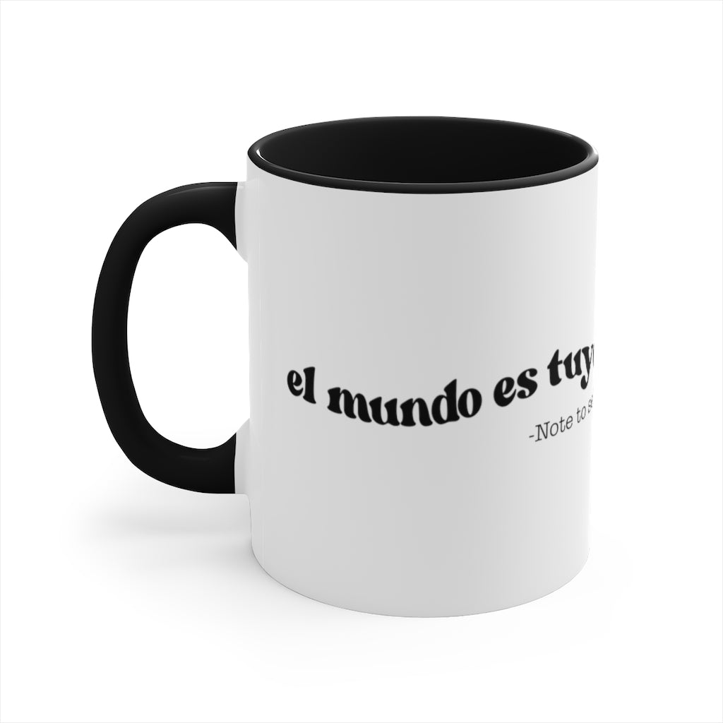 El Mundo Es Tuyo -  Mug , 11oz