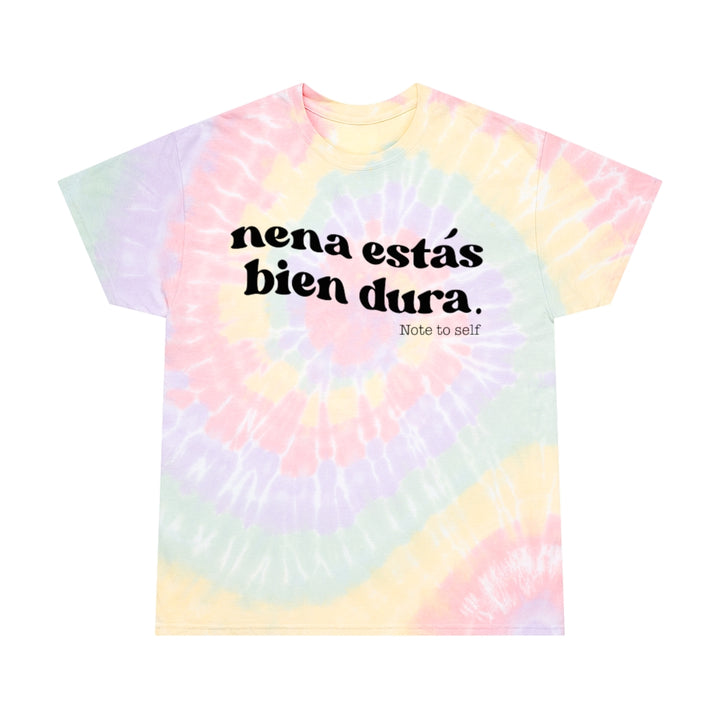 Nena Estás Bien Dura - Tie-Dye Tee