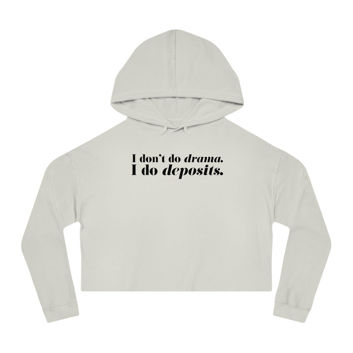 I don't do Drama, I Do Deposits