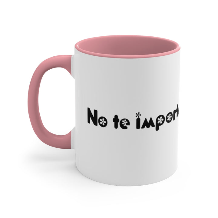 No te Importa -  Mug , 11oz