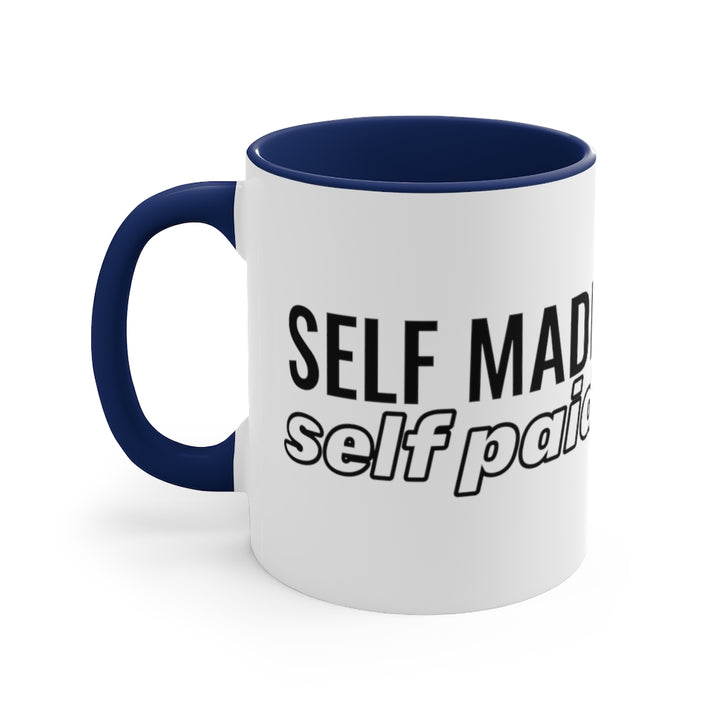 Self Made Self Paid -  Mug , 11oz