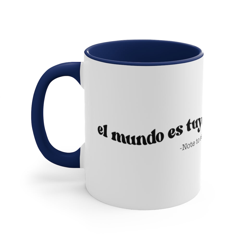 El Mundo Es Tuyo -  Mug , 11oz