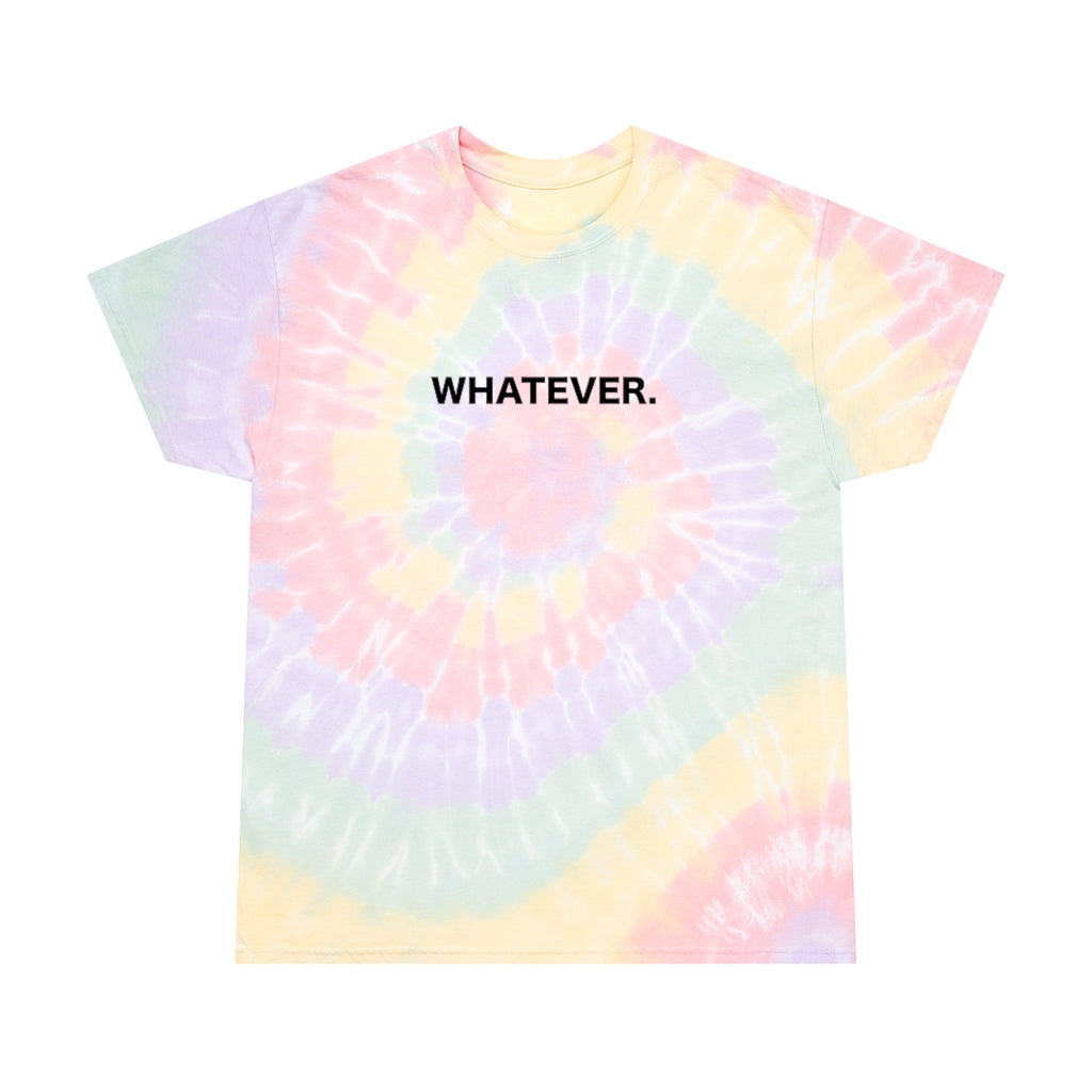 Whatever - Tie-Dye Tee