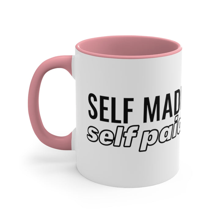 Self Made Self Paid -  Mug , 11oz