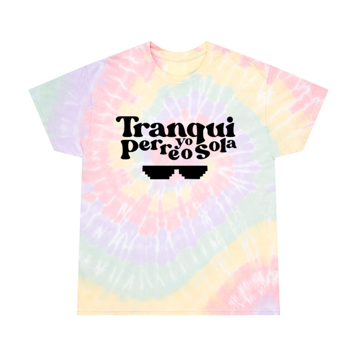 Tranqui Yo Perreo Sola - Tie-Dye Tee
