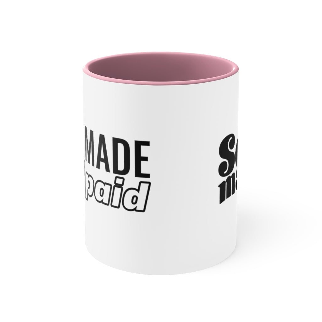 Self Made Self Paid -  Mug , 11oz