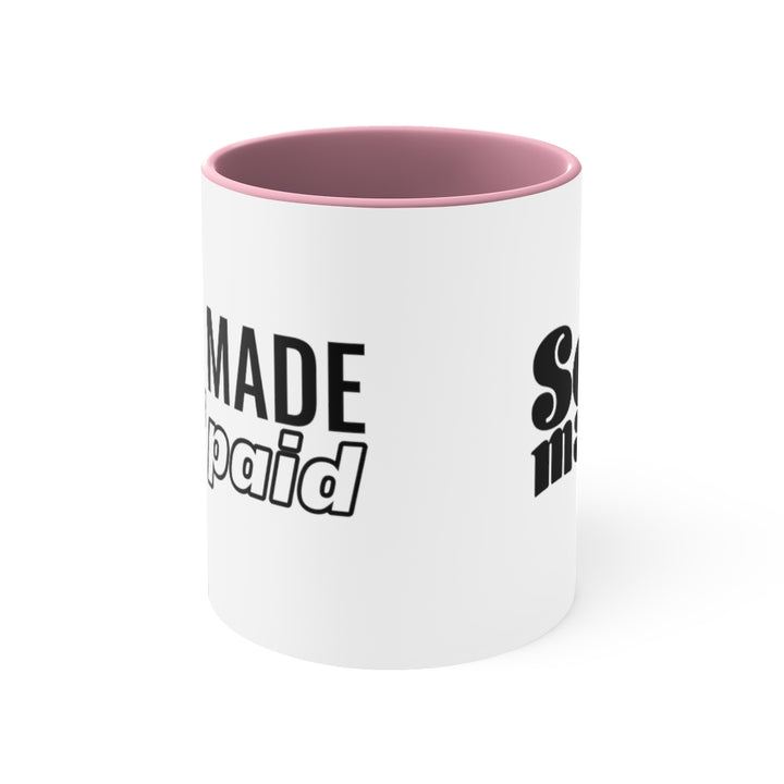 Self Made Self Paid -  Mug , 11oz