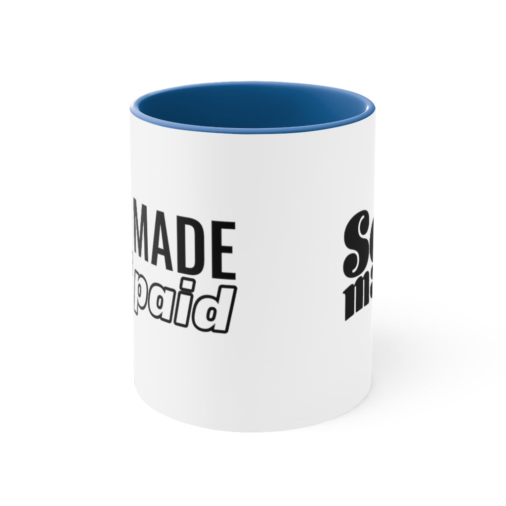 Self Made Self Paid -  Mug , 11oz