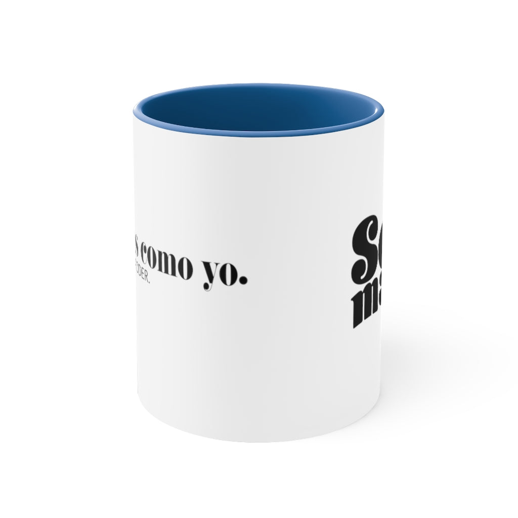 Nadie es como yo -  Mug , 11oz