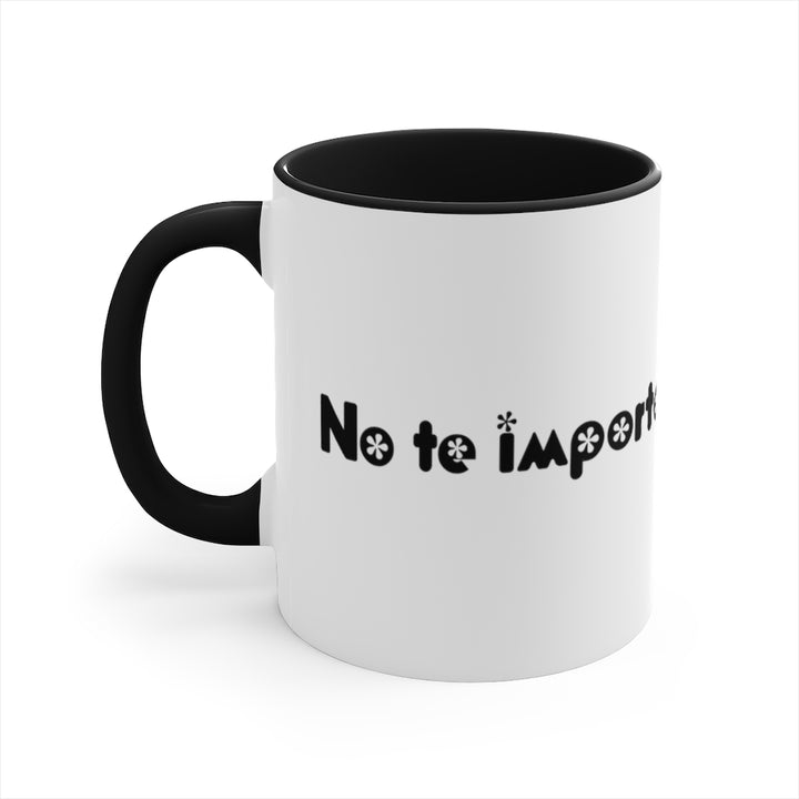 No te Importa -  Mug , 11oz