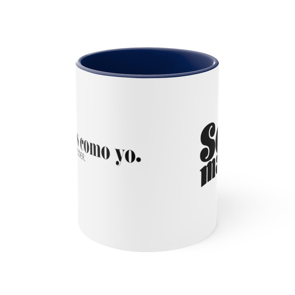 Nadie es como yo -  Mug , 11oz