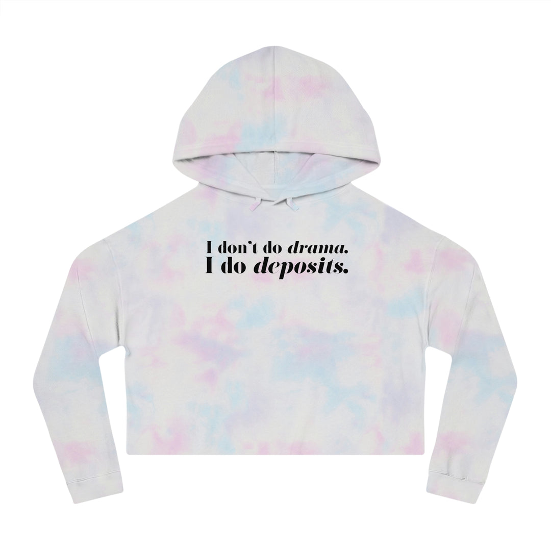 I don't do Drama, I Do Deposits