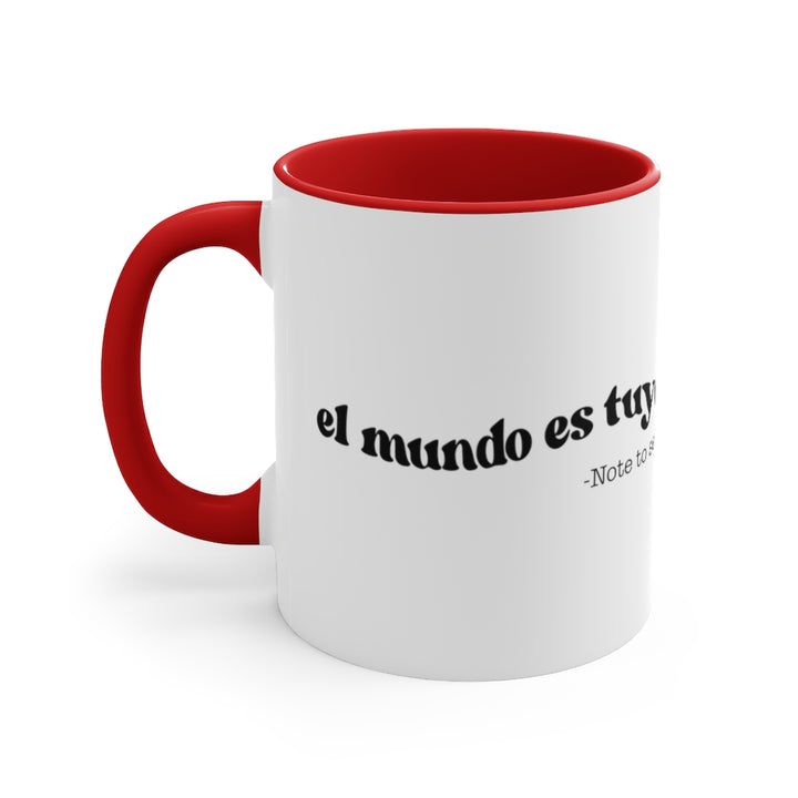 El Mundo Es Tuyo -  Mug , 11oz